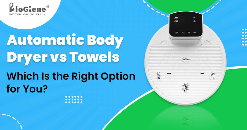 Automatic Body Dryer vs Towels – Which Is the Right Option for You?