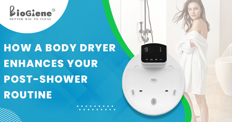 How a Body Dryer Enhances Your Post-Shower Routine