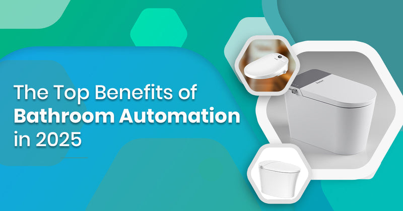 The Top Benefits of Bathroom Automation in 2025